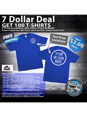 100 Alstyle 1301 Custom Screen Printed $7 Dollar Deal! l 1- Color Front / 1 - Color Back